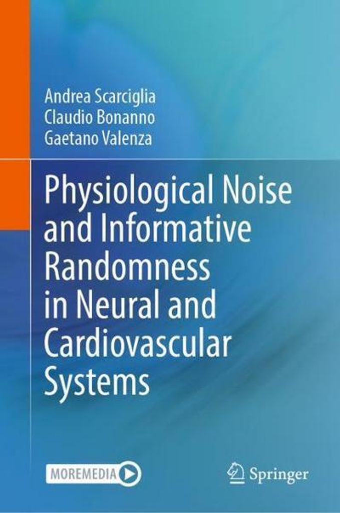 Physiological Noise and Informative Randomness in Neural and Cardiovascular Systems