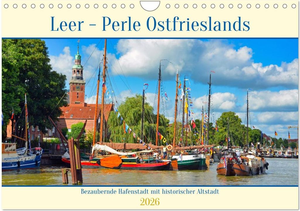 Leer - Perle Ostfrieslands (Wandkalender 2026 DIN A4 quer), CALVENDO Monatskalender