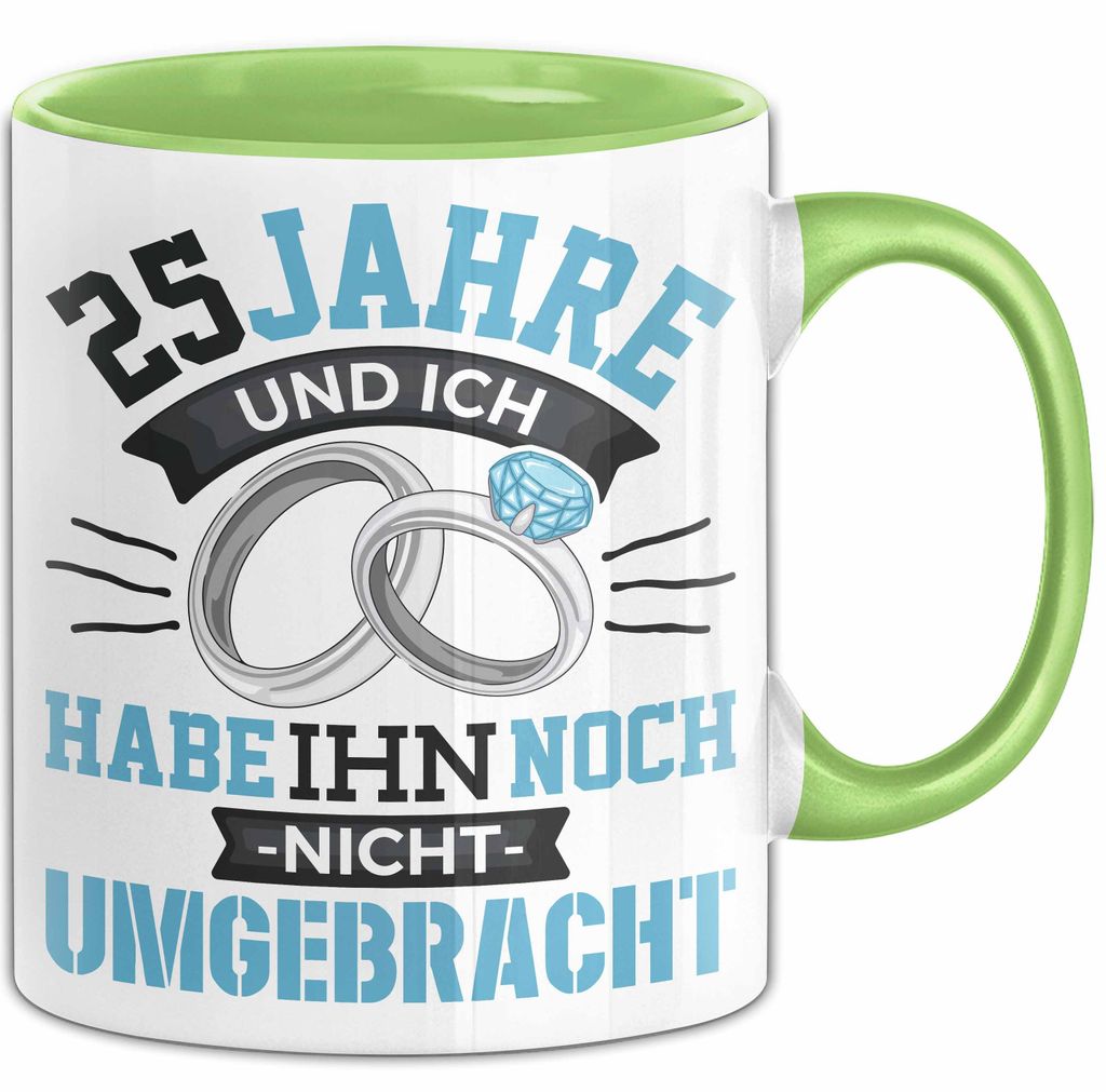 25 Jahre Tasse Geschenk Ehe Lustiger Spruch Humorvolle Geschenkidee Silberhochzeit (Grün)