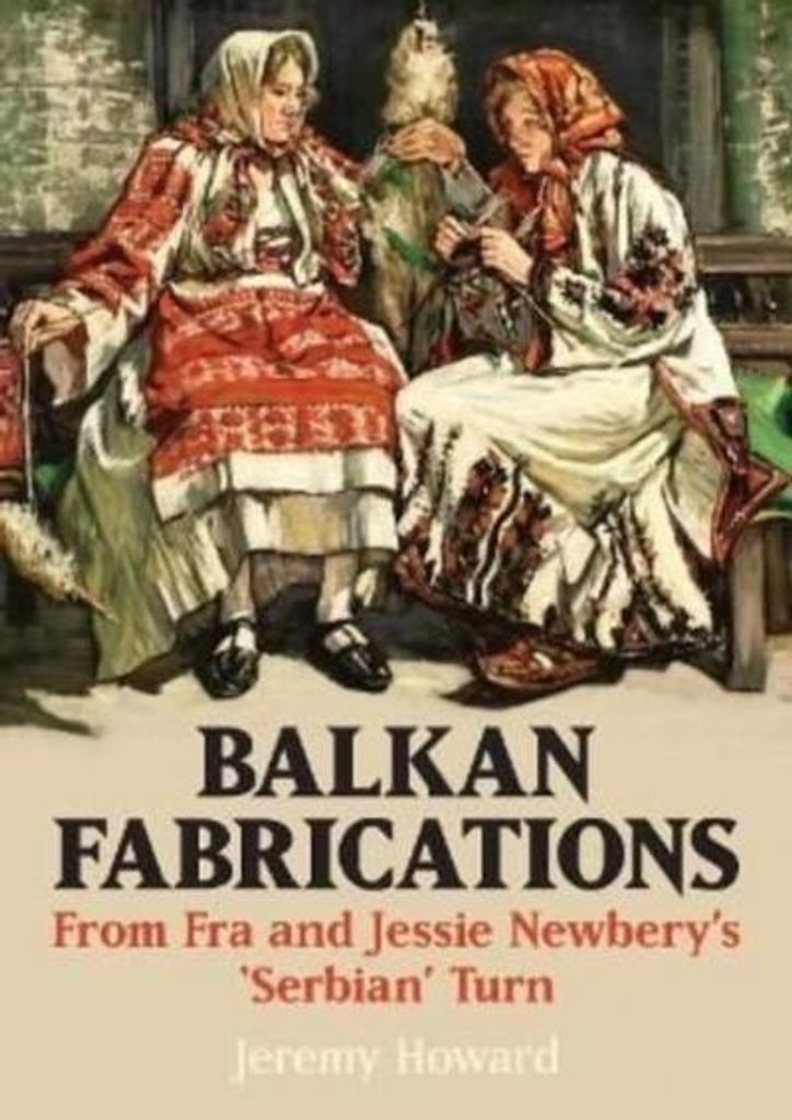 Balkan Fabrications: From Fra and Jessie Newbery's Produktbild 
