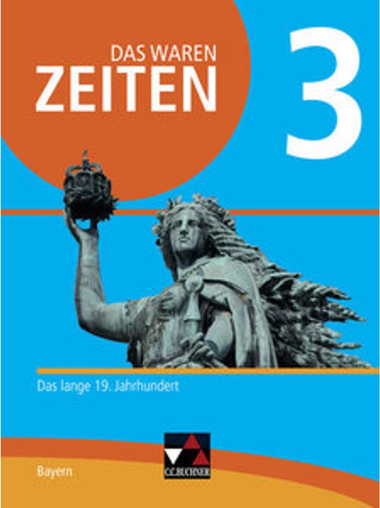 Das waren Zeiten 3 Schülerband Neue Ausgabe Gymnasium in Bayern
