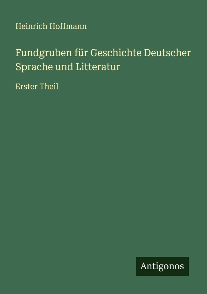Fundgruben für Geschichte Deutscher Sprache und Litteratur