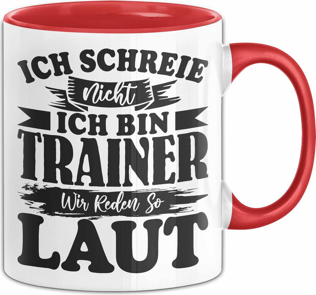 Trainer Tasse Geschenk Coach Ich Schreie Nicht Ich Bin Trainer Wir Reden So Laut Geschenkidee Trainer Weihnachten (Rot)