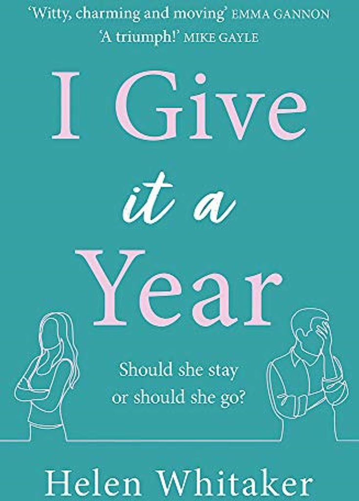 I Give It A Year: A moving and emotional story about love and second chances...,