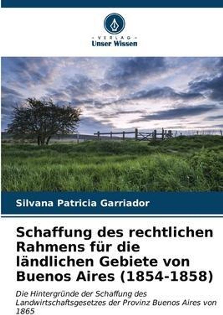 Schaffung des rechtlichen Rahmens für die ländlichen Gebiete von Buenos Aires (1854-1858)