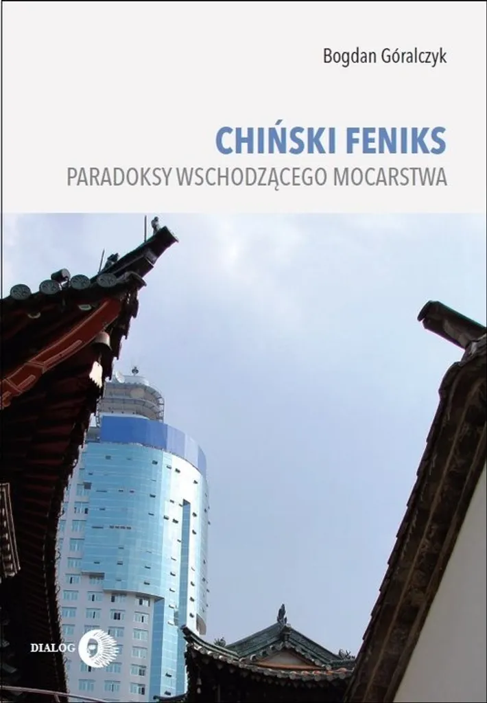 Déchiffrer la Chine de demain avec Le Phénix Chinois de Bogdan Góralczyk
