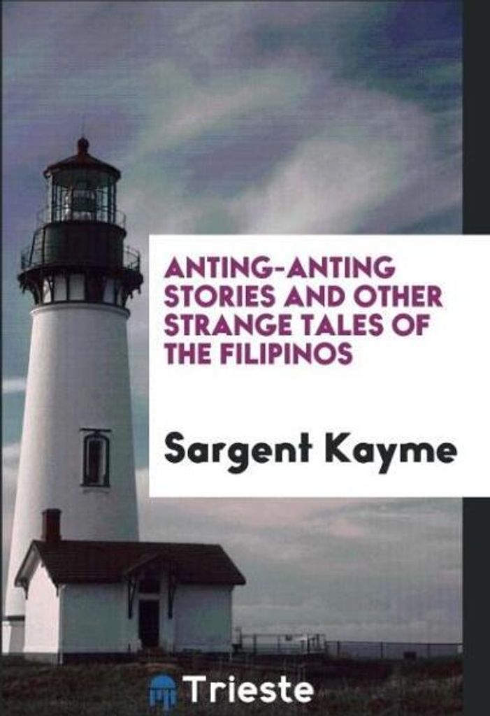Anting-anting stories and other strange tales of the Filipinos