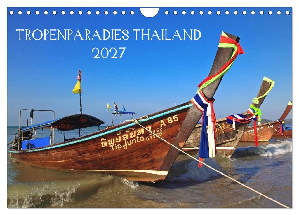 Tropenparadies Thailand 2027 (Wandkalender 2027 DIN A4 quer), CALVENDO Monatskalender