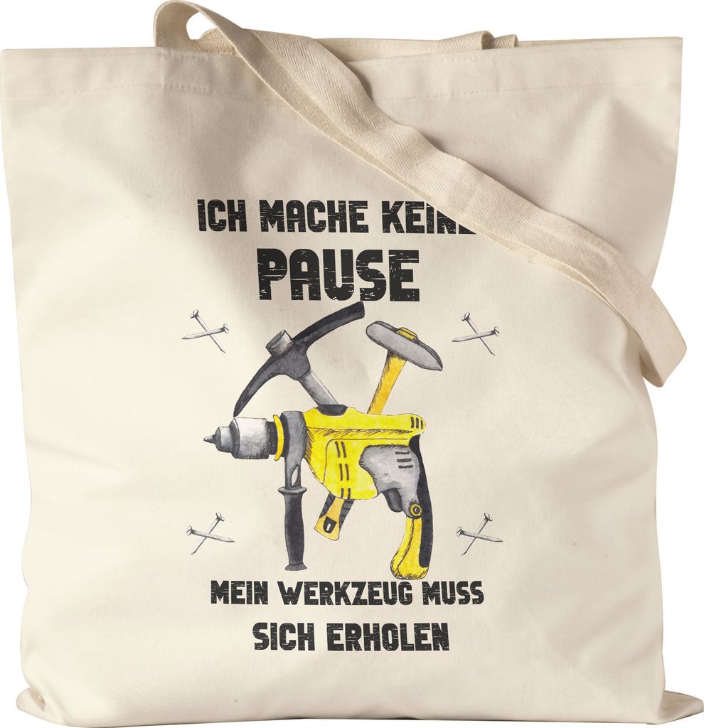 Ich Mache Keine Pause Mein Werkzeug Muss Sich Erholen Jutebeutel Stoffbeutel Canvas Bohrmaschine Hammer Bauarbeiter Job Mittagspause