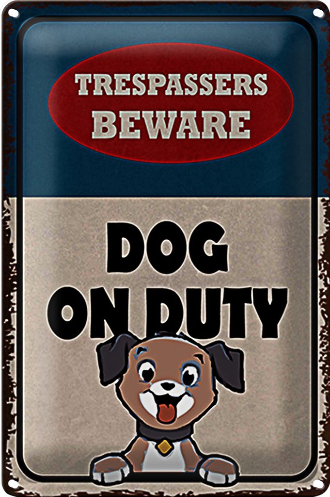 Blechschild Spruch 20x30cm trespassers DOG on duty