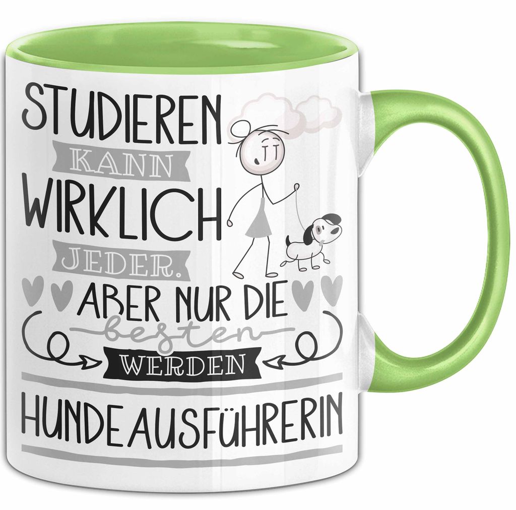 Hundeausführerin Tasse Lustiges Geschenk Studieren Kann Wirklich Jeder Nur Die Besten Werden Hundeausführerin (Grün)