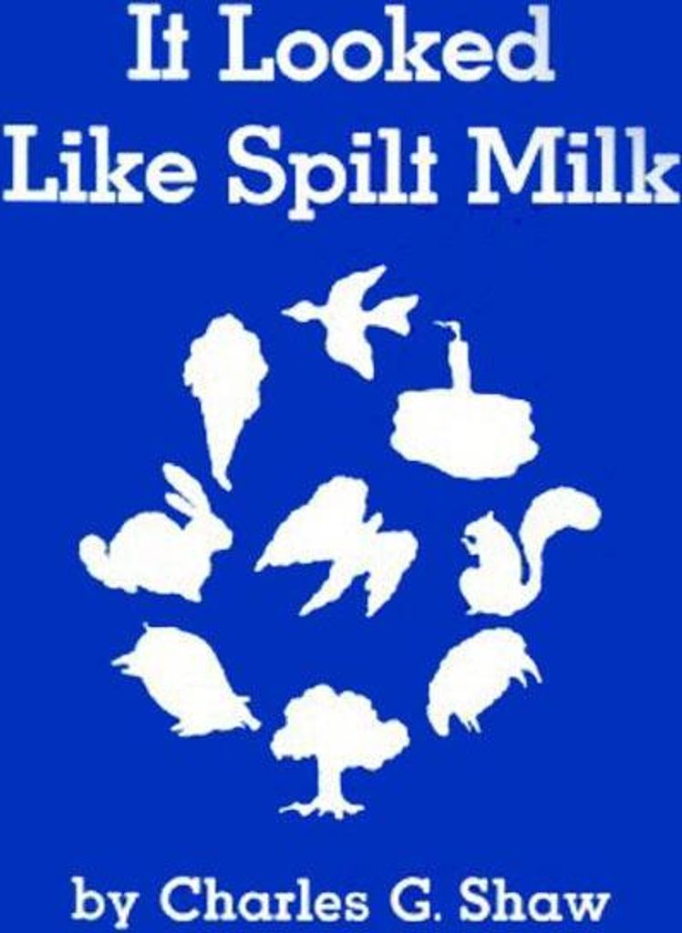 It Looked Like Spilt Milk