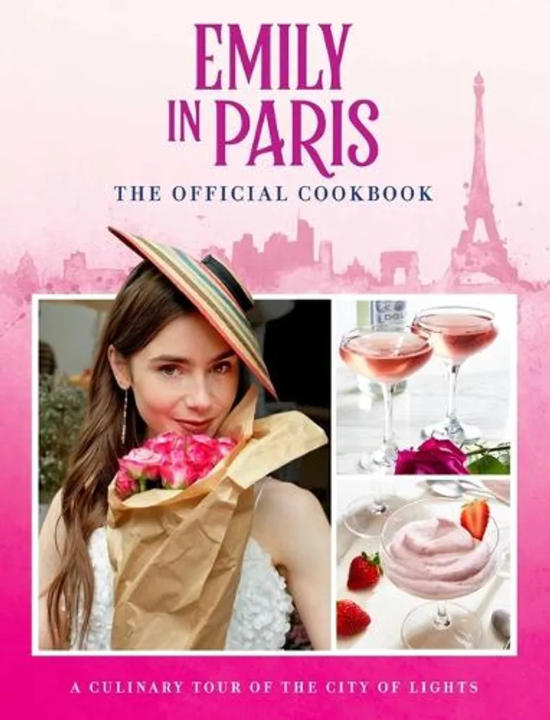 Emily in Paris: Le Livre de Cuisine Officiel avec Recettes Iconiques