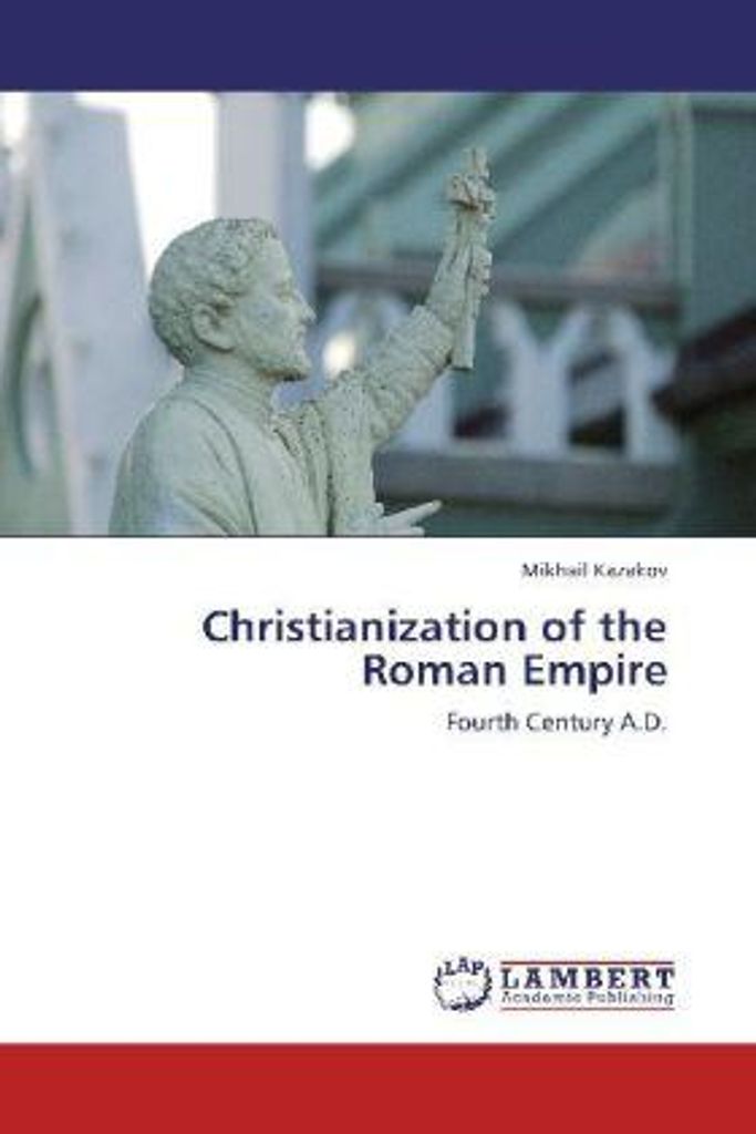 Kazakov, M: Christianization of the Roman Empire