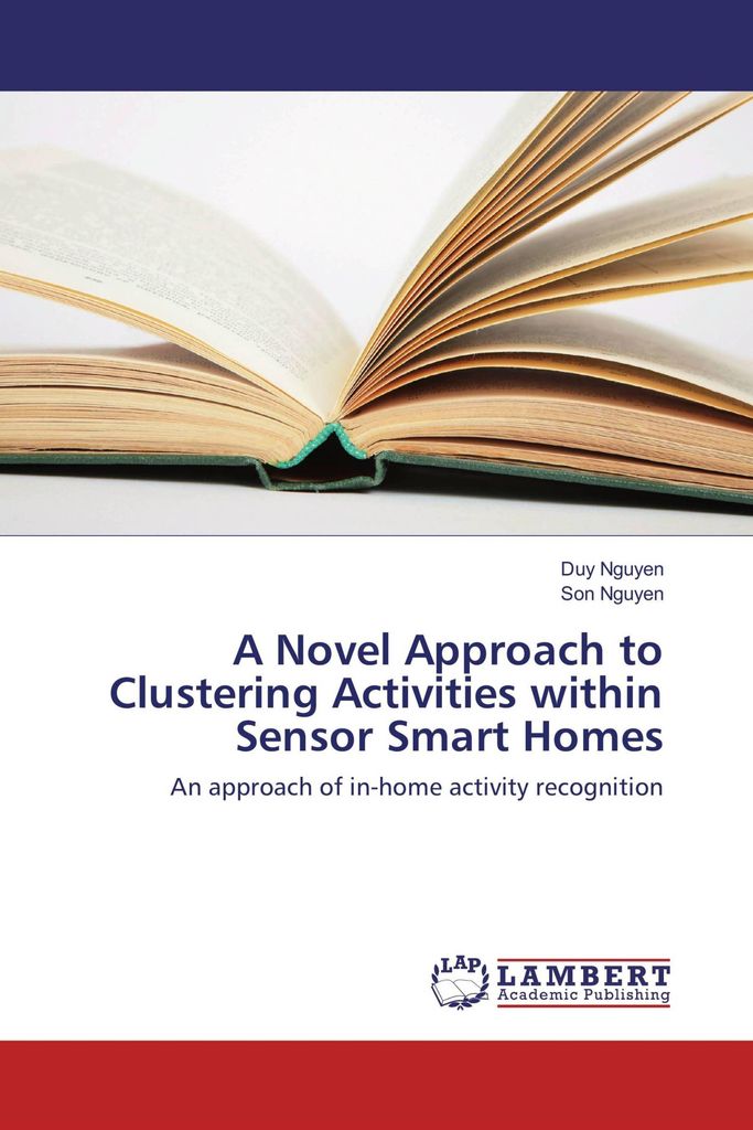 A Novel Approach to Clustering Activities within Sensor Smart Homes