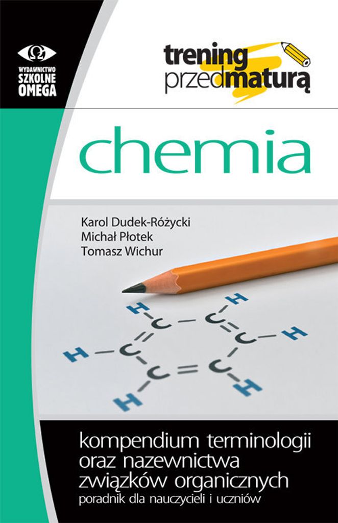 Chemia Kompendium terminologii oraz nazewnictwa zwi¹zków organicznych Karol Dudek-Ró¿ycki, Micha³ P³otek, Tomasz Wichur (Buch auf Polnisch)