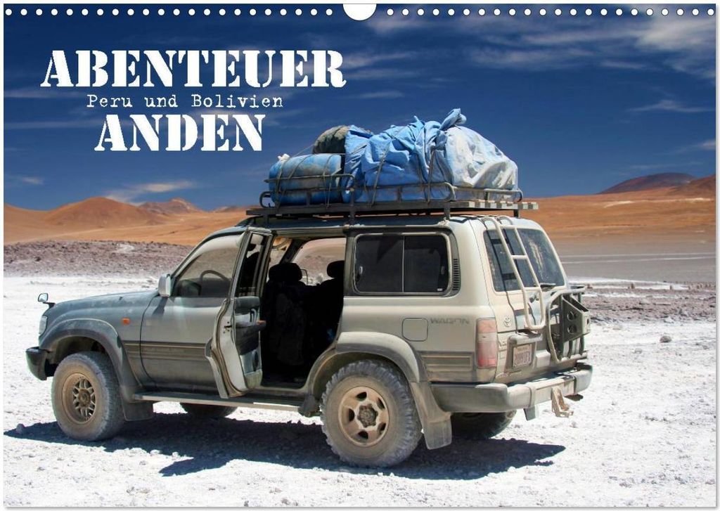 Abenteuer Anden - Peru und Bolivien (Wandkalender 2026 DIN A3 quer), CALVENDO Monatskalender