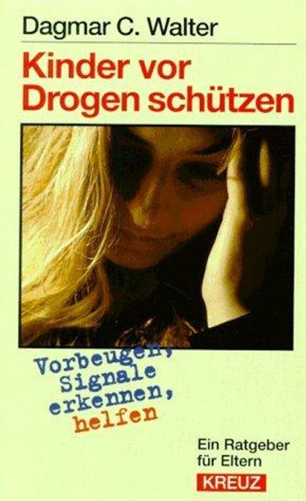 Kinder vor Drogen schützen | Dagmar C. Walter