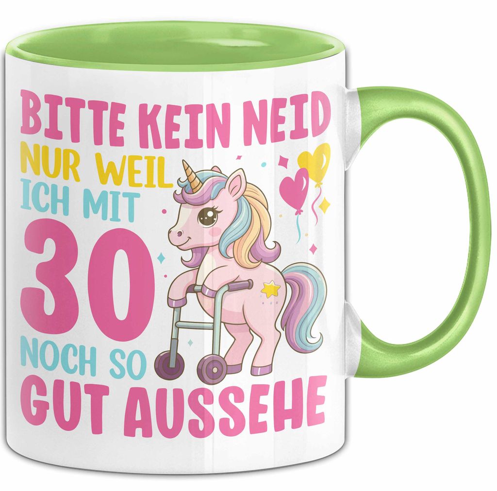 30. Geburtstag Tasse Frauen Geschenk Bitte Nur Kein Neid Nur Weil Ich mit 30 Noch So Gut Aussehe Mama Oma (Grün)