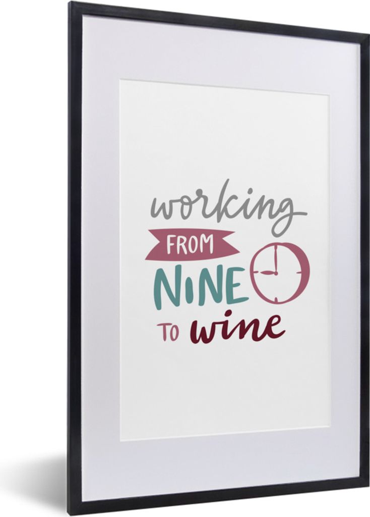 MuchoWow MuchoWow Gerahmtes Poster Zitat Wein "Von neun bis Wein arbeiten" 40x60 cm - Poster mit zchwarzem Bilderrahmen - Poster in Rahmen