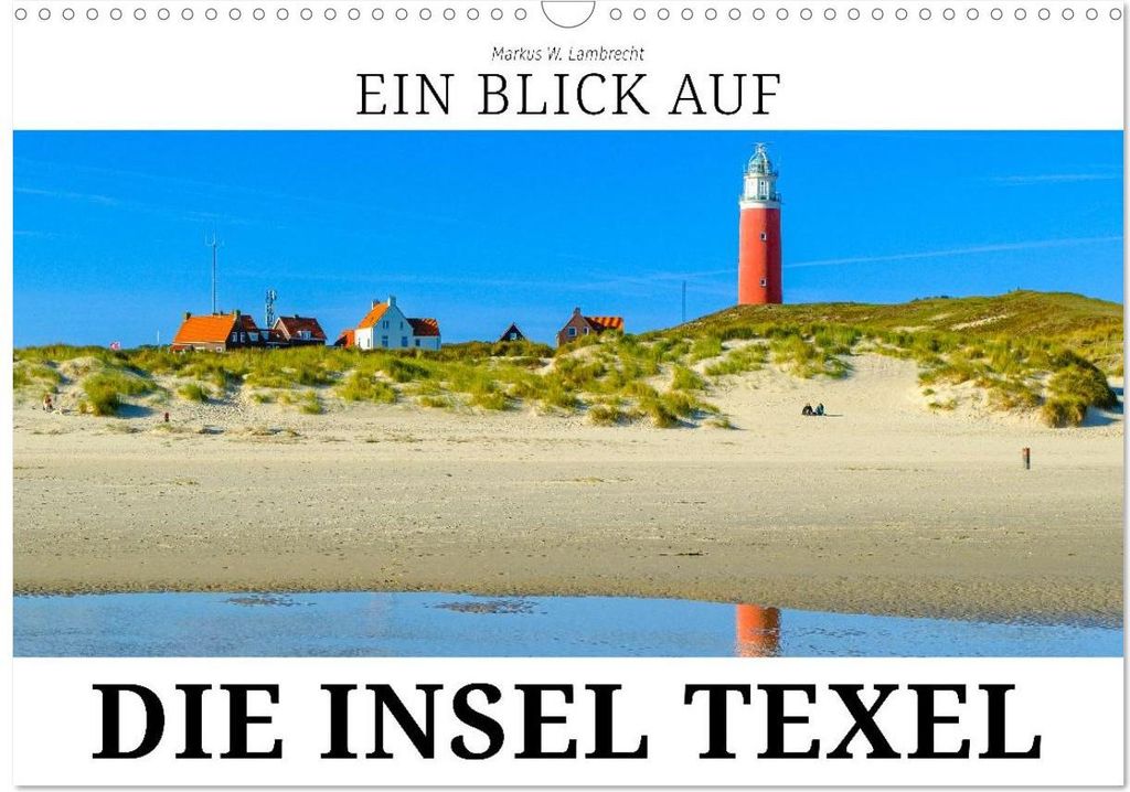 Ein Blick auf die Insel Texel (Wandkalender 2026 DIN A3 quer), CALVENDO Monatskalender