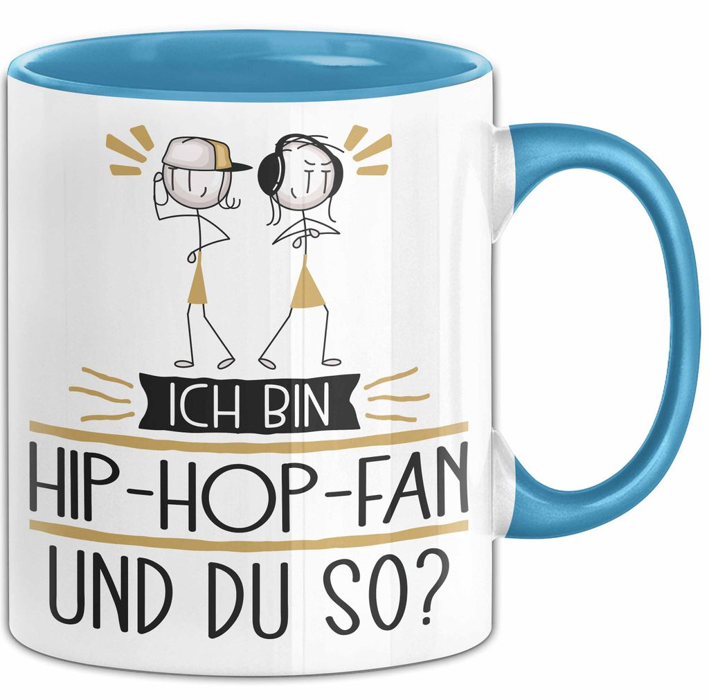 Hip-Hop-Fan Tasse Geschenk Ich Bin Hip-Hop-Fan Und Du So Geschenkidee Lustiger Spruch Becher (Blau)