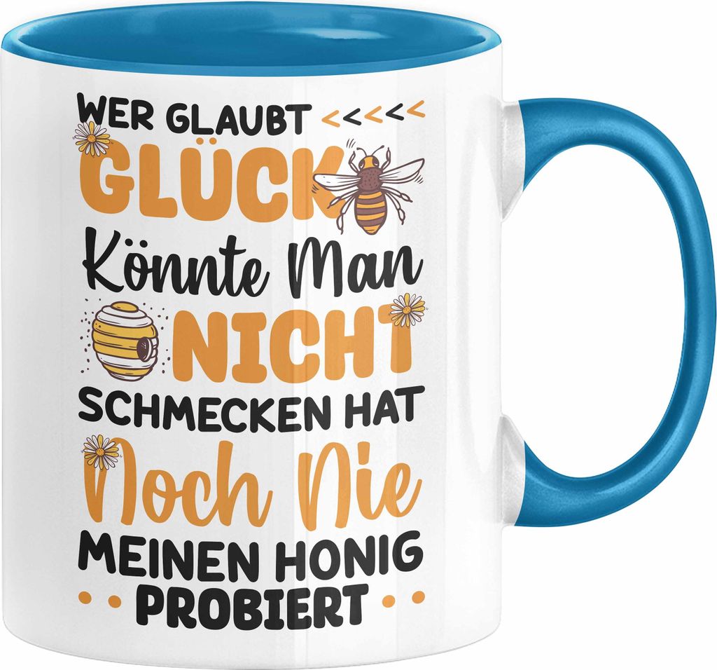 Imker Geschenk Tasse Wer Glaubt Glück Könnte Man Nicht Schmecken Der Hat Noch Nie Meinen Honig Probiert Bienen Imkerei Geschenkidee (Blau)