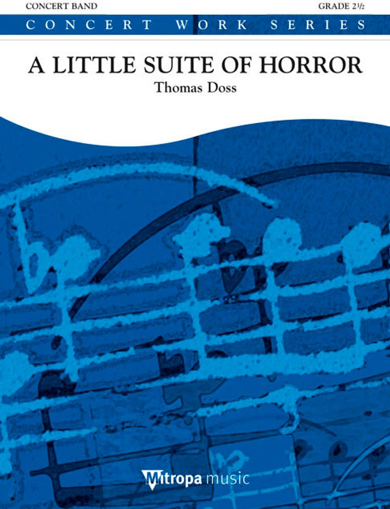 Thomas Doss, A Little Suite of Horror Concert Band/Harmonie Partitur
