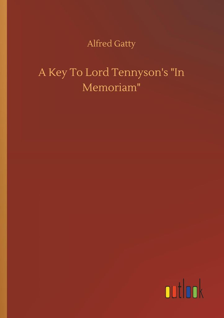 A Key To Lord Tennyson's "In Memoriam"