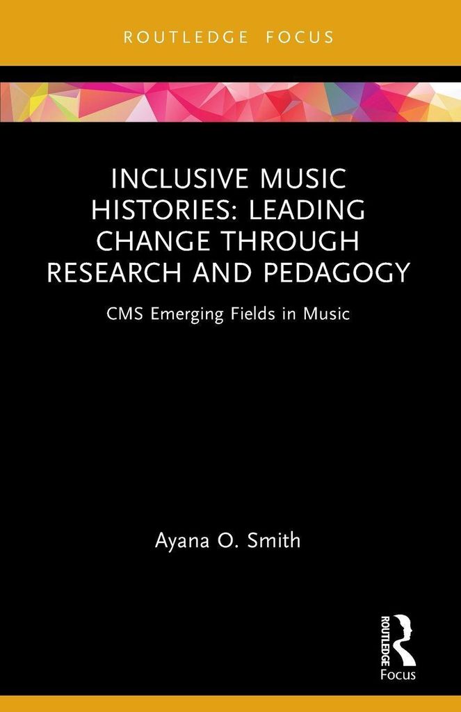 Inclusive Music Histories: Leading Change through Research and Pedagogy