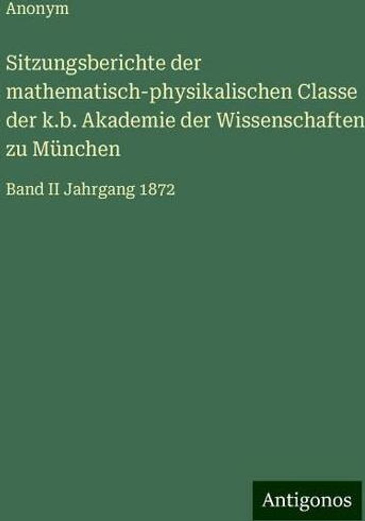 Sitzungsberichte der mathematisch-physikalischen Classe der k.b. Akademie der Wissenschaften zu München