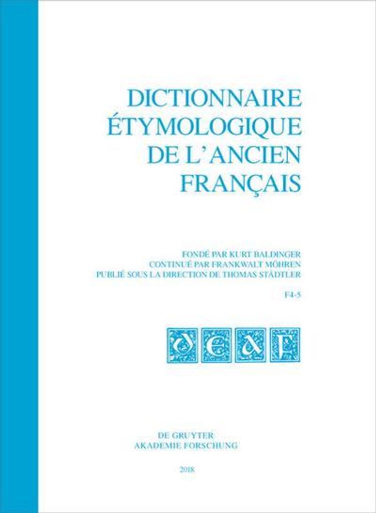 Dictionnaire étymologique de l'ancien français (DEAF), Fasc. 4-5, Dictionnaire étymologique de l'ancien français (DEAF) Fasc. 4-5
