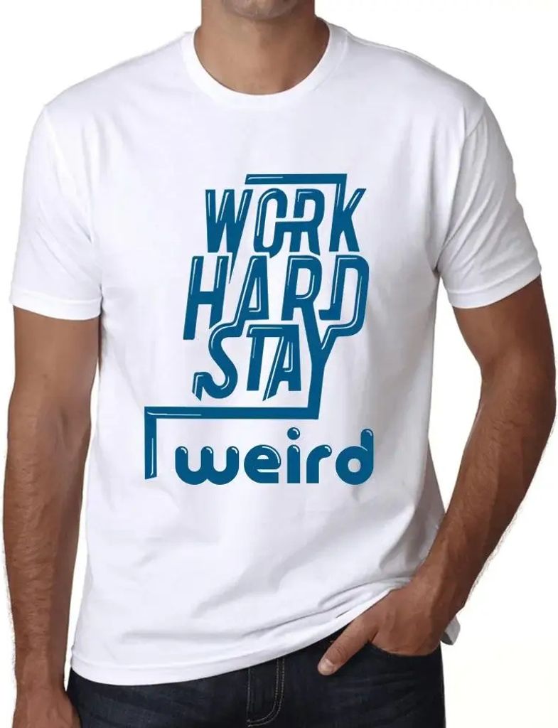 Herren Grafik T-Shirt Hart arbeiten verrückt bleiben – Work Hard Stay Weird – Öko-Verantwortlich Vintage Jahrgang Kurzarm Lustige Druck Gebur...