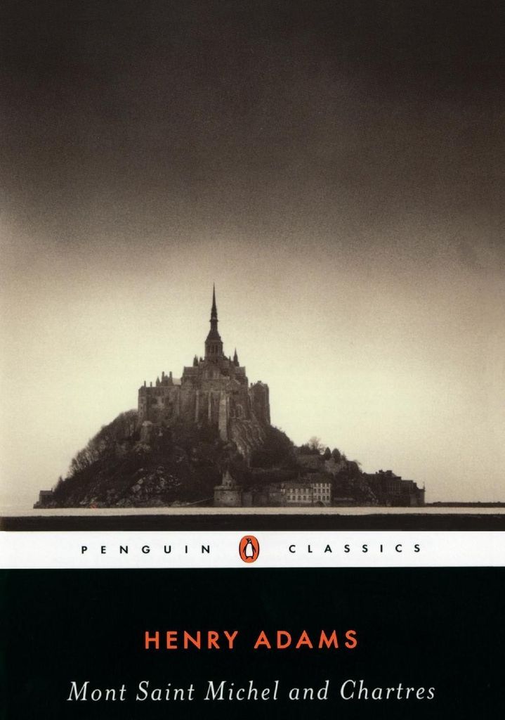 Mont Saint Michel And Chartres (Classics). Adams, Carney New