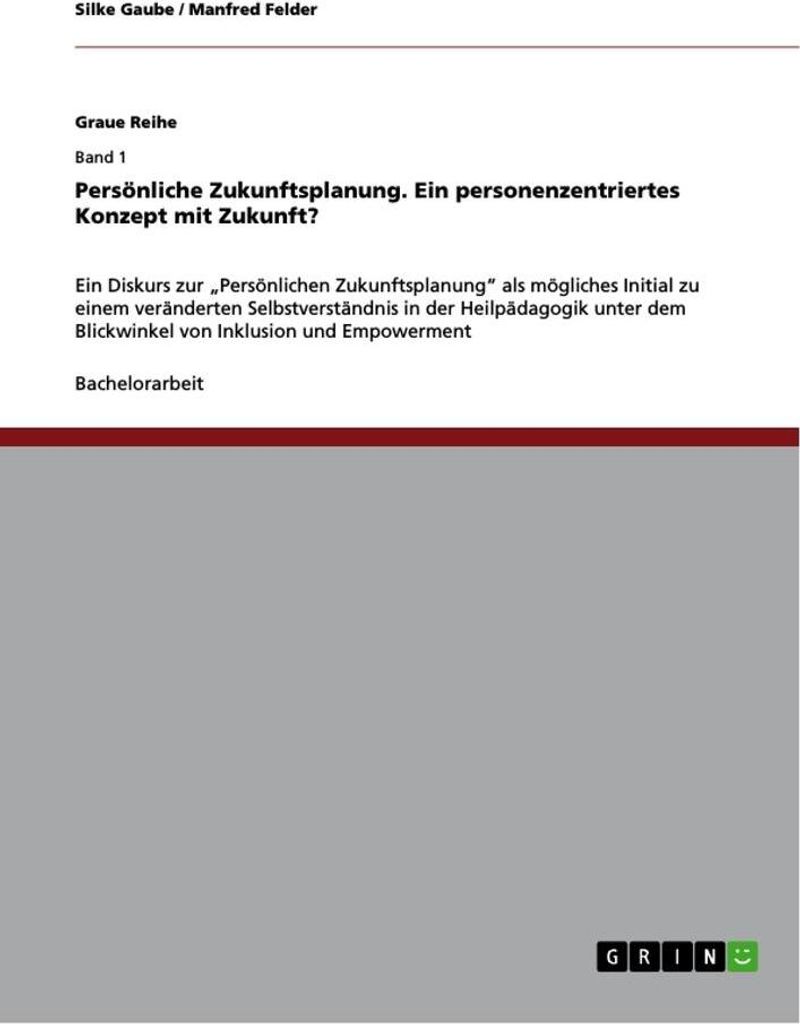Persönliche Zukunftsplanung. Ein personenzentriertes Konzept mit Zukunft?