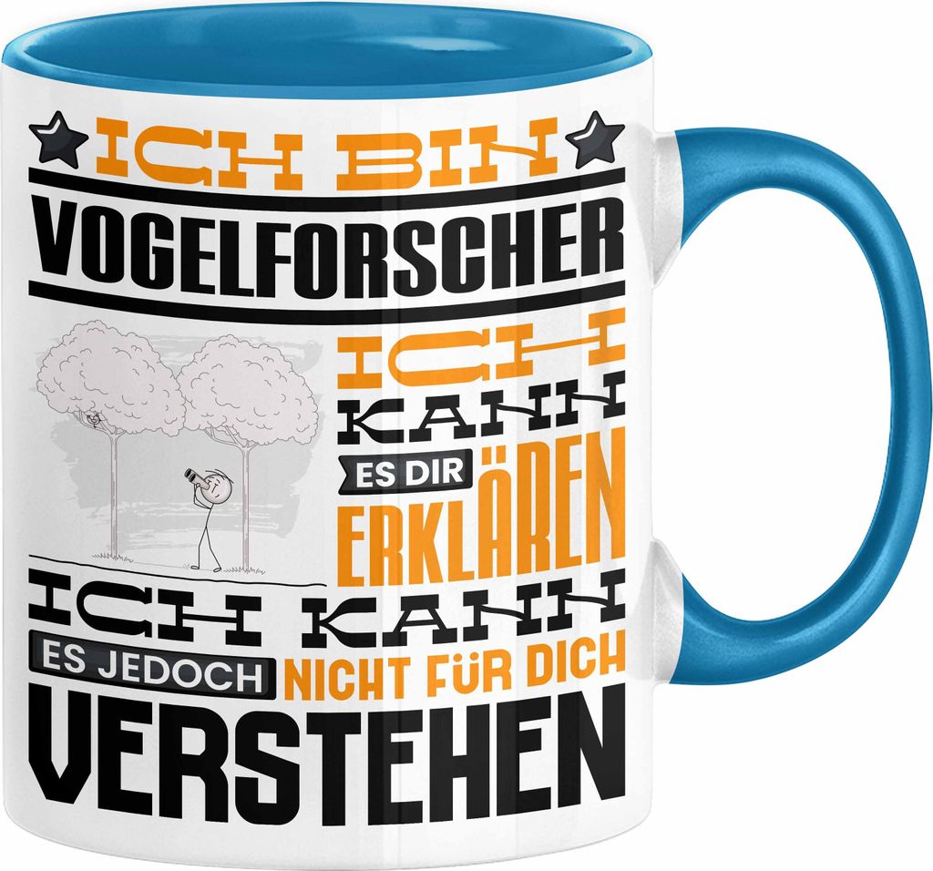 Vogelforscher Geschenk Kaffee-Tasse Geschenkidee für Vogelforscher Ich Bin Vogelforscher Ich Kann Es Dir Erklären Jedoch Nicht Für Dich Verstehe...