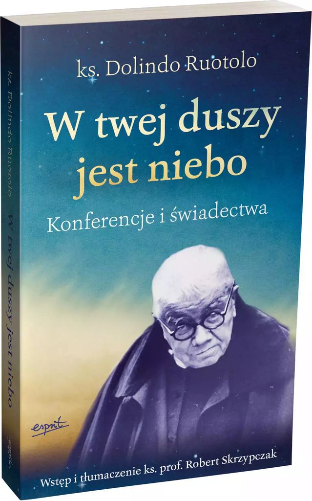 W twej duszy jest niebo. Konferencje i świadectwa