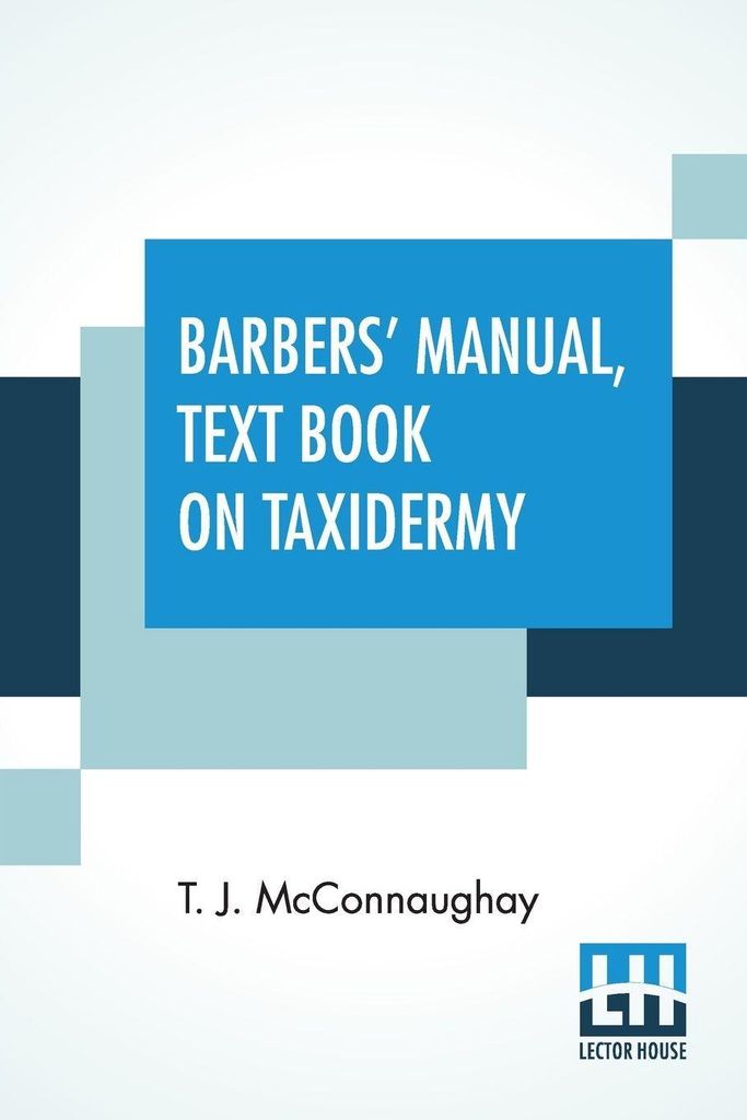 Barbers' Manual, Text Book On Taxidermy
