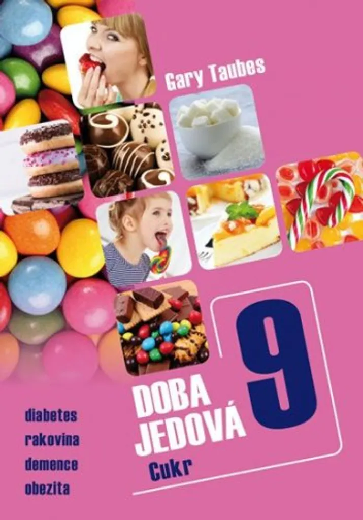 Doba jedová 9 Cukr : La Solution de Gary Taubes pour Stopper le Sucre