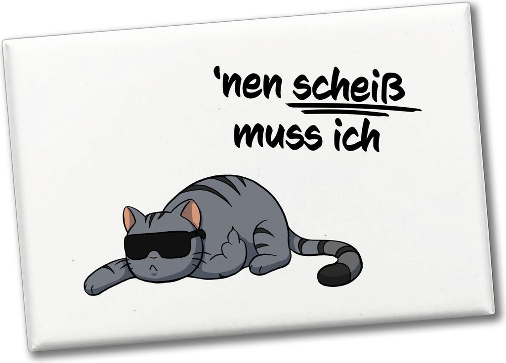 ‘nen scheiß muss ich Katze Souvenir Magnet