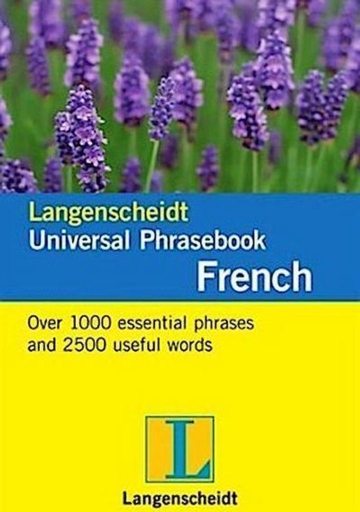 Langenscheidt Universal Phrasebook French: Over 1000 essential phrases and 2500 useful words, Französisch-Englisch (Langenscheidt Universal Phrase...