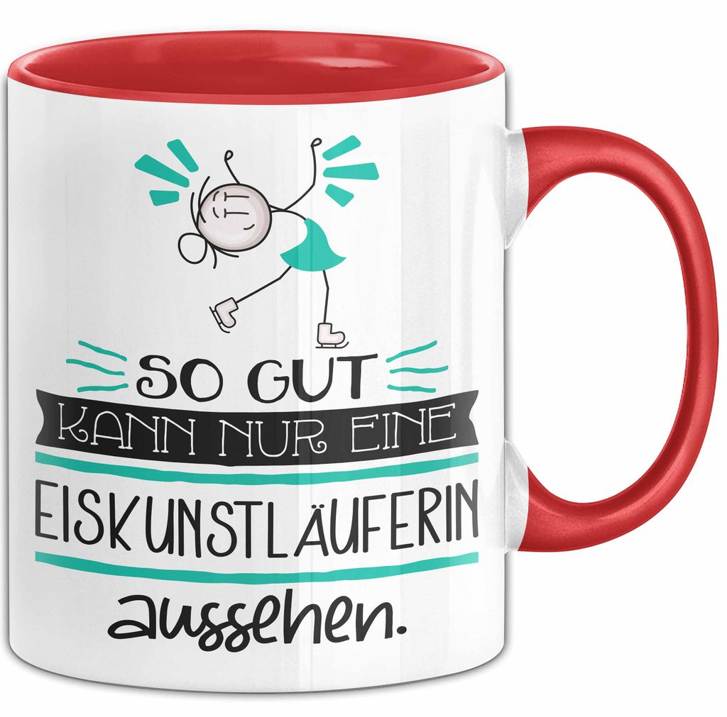 Eiskunstläuferin Geschenk Tasse So Gut Kann Nur Eine Eiskunstläuferin Aussehen Geschenkidee Geburtstag Weihnachten Lustig (Rot)