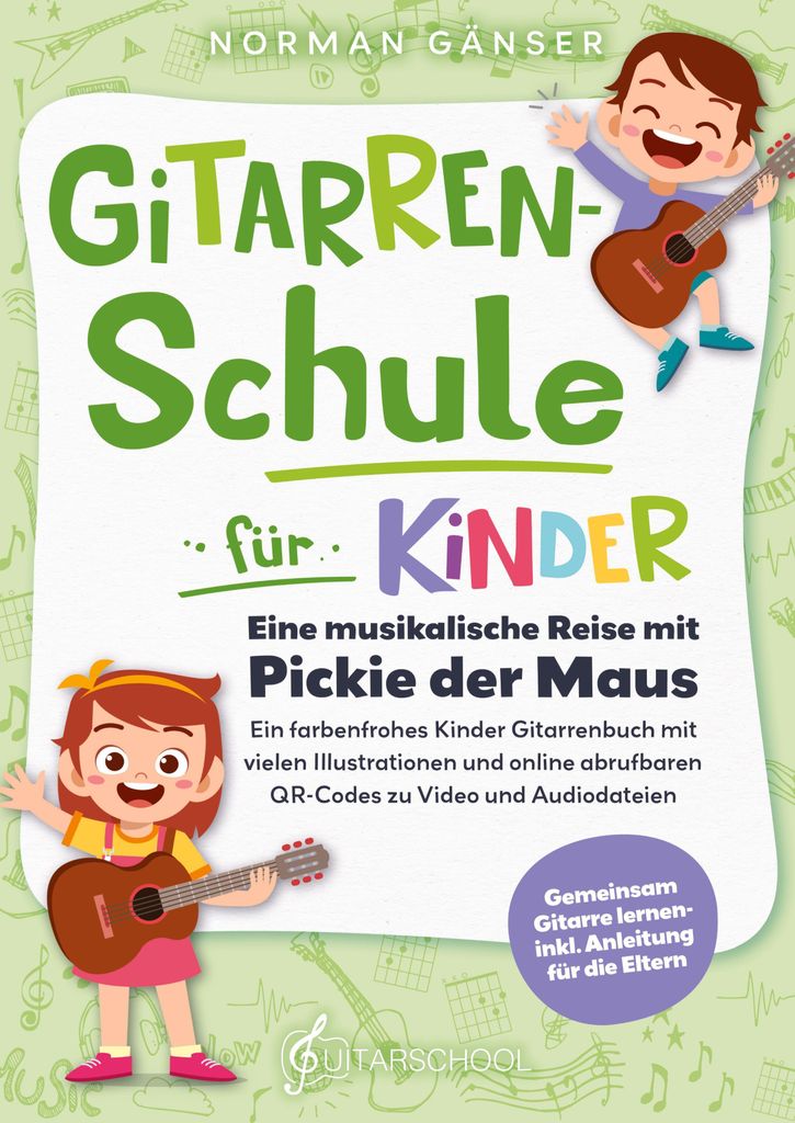 Gitarrenschule fr Kinder - Eine musikalische Reise mit Pickie der Maus