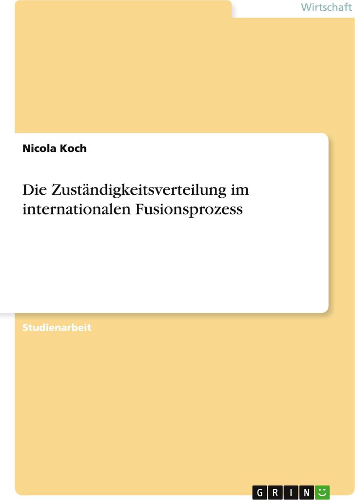 Die Zuständigkeitsverteilung im internationalen Fusionsprozess
