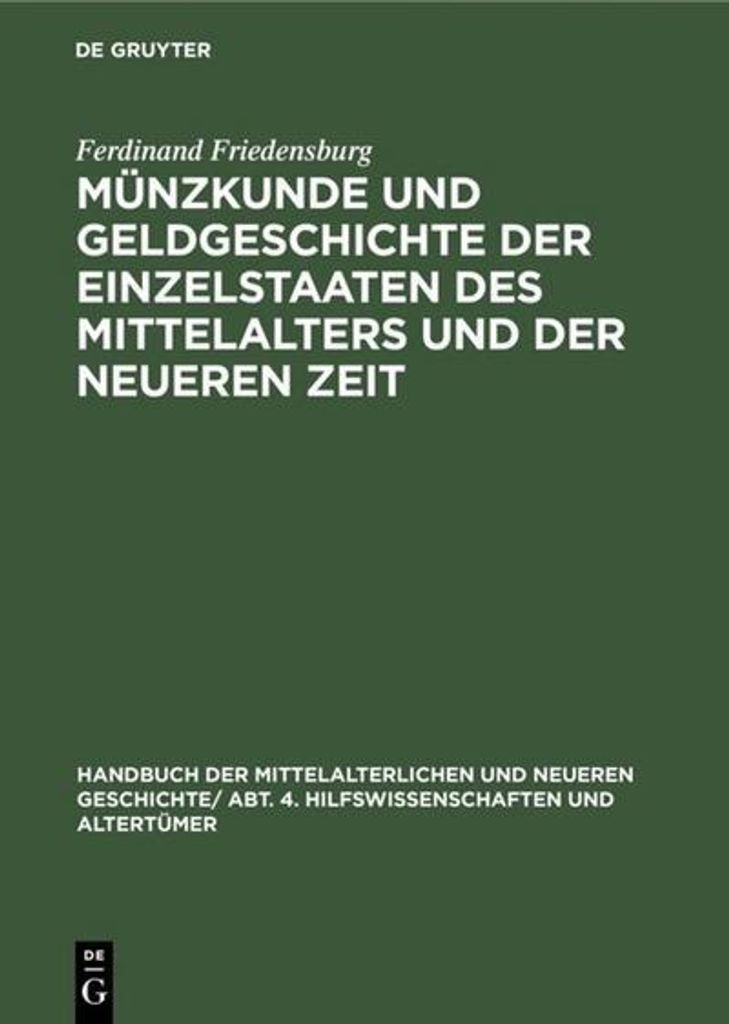 Münzkunde und Geldgeschichte der Einzelstaaten des Mittelalters und der neueren Zeit