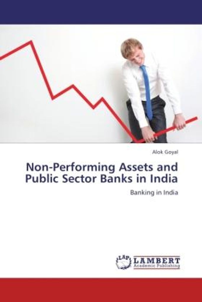 Goyal, A: Non-Performing Assets and Public Sector Banks in I