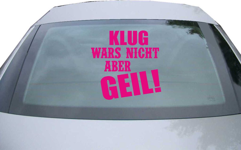 Indigos UG - Aufkleber Heckscheibe & Motorklappe DE6203 - pink - 600x595 mm - klug wars nicht aber geil! - Auto Scheiben Fenster Heckklappe Tuning ...