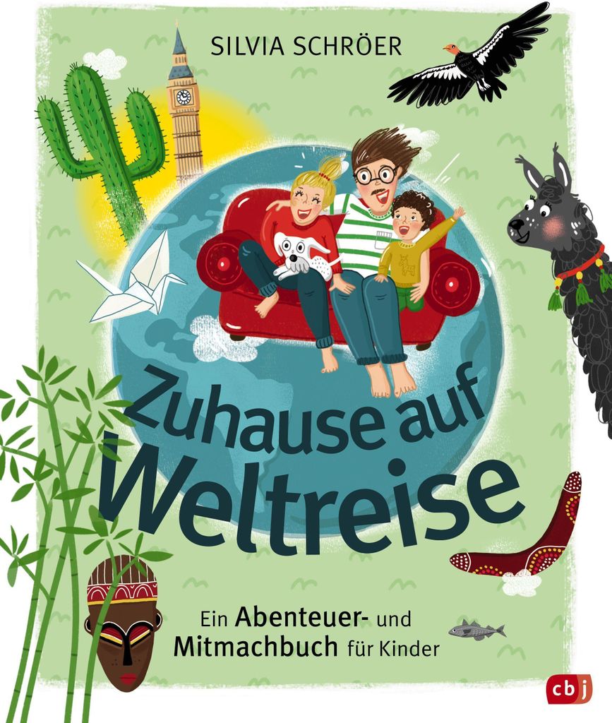 Zuhause auf Weltreise - Ein Abenteuer- und Mitmachbuch für Kinder