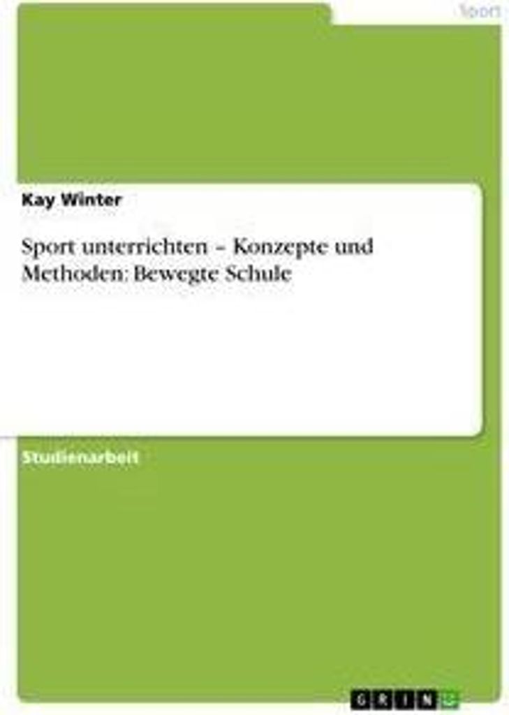 Sport unterrichten - Konzepte und Methoden: Bewegte Schule