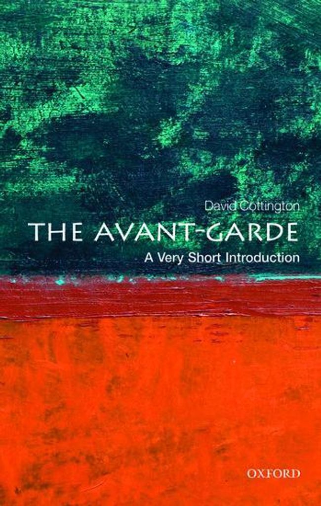The Avant-Garde: A Very Short Introduction